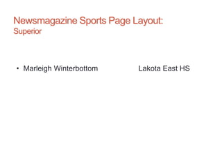 Newsmagazine Sports Page Layout:
Superior
• Marleigh Winterbottom Lakota East HS
 