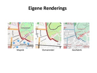 Eigene Renderings Mapnik Osmarender Geofabrik 