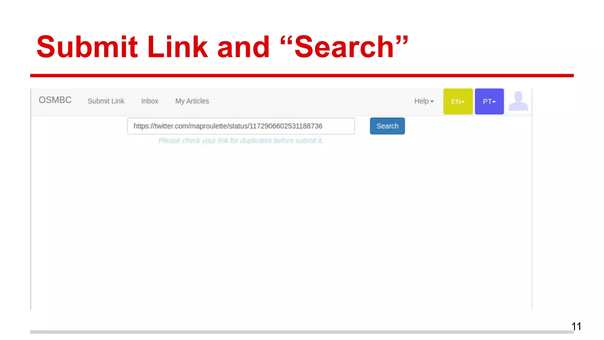 Submit Link and “Search”
11
 