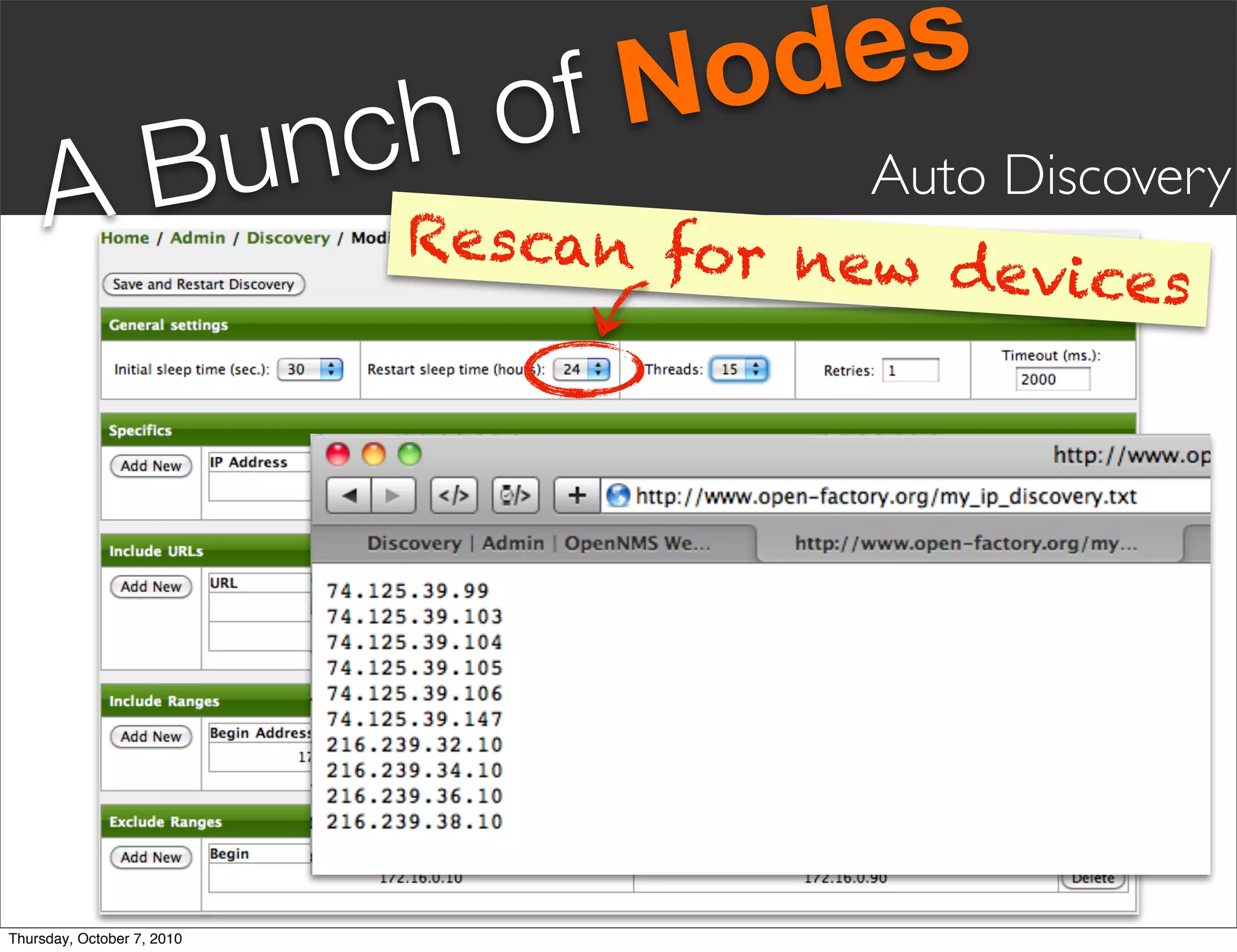 fN odes
       Bunc                 ho
     A                      Rescan for ne
                                         Auto Discovery
                                         w devices




Thursday, October 7, 2010
 