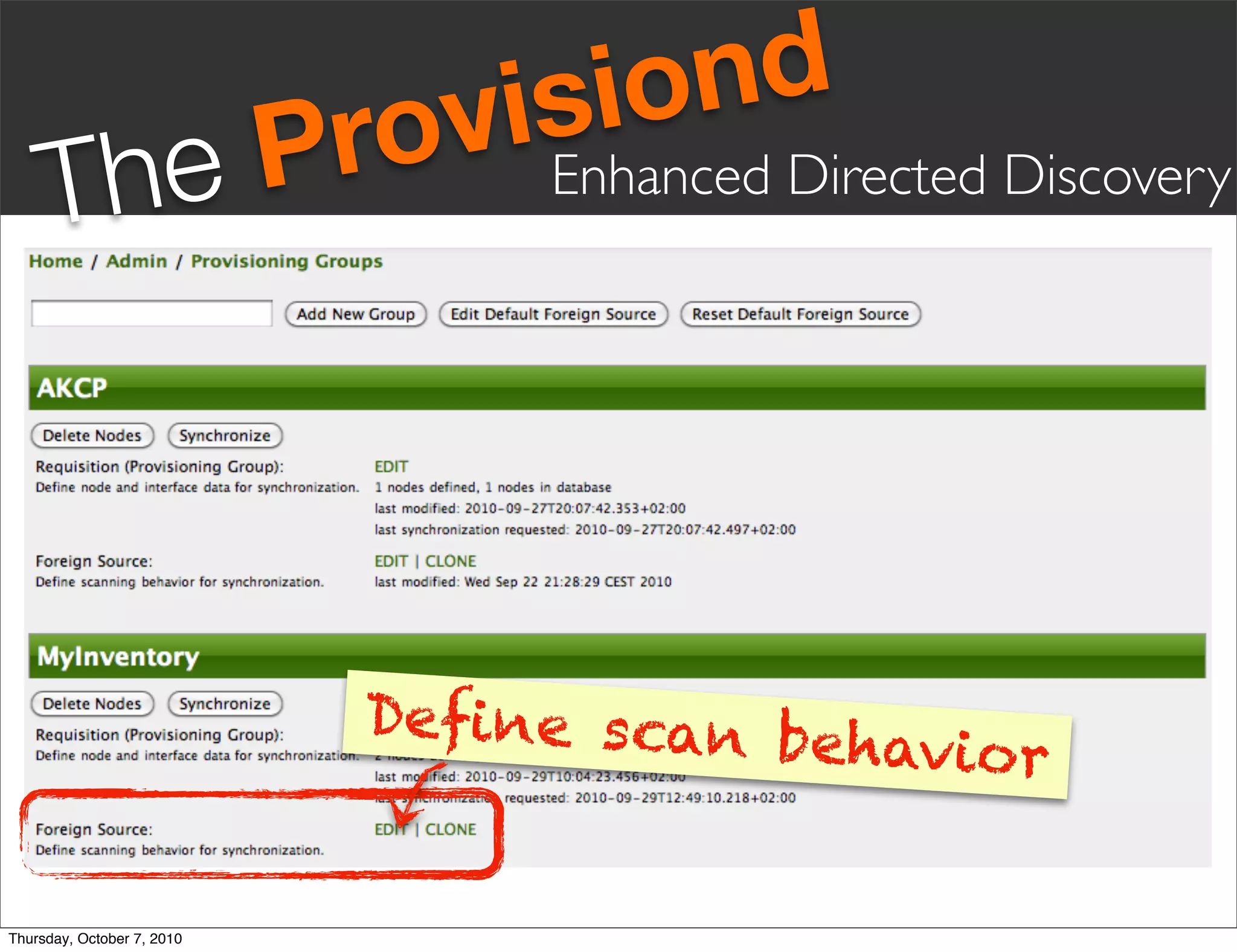 vis iond
     Th eP                  ro   Enhanced Directed Discovery




                            Deﬁne scan be
                                         havior


Thursday, October 7, 2010
 