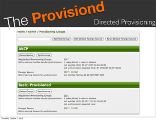 vis iond
     Th eP                  ro       Directed Provisioning




Thursday, October 7, 2010
 