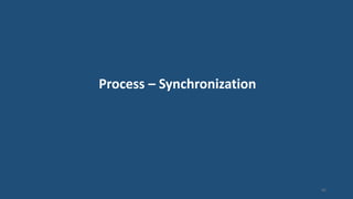 Process – Synchronization
42
 