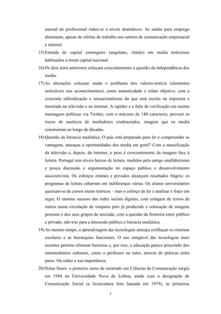 3
mensal do profissional reduz-se a níveis dramáticos. As saídas para emprego
diminuem, apesar de ofertas de trabalho nos ...
