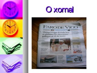 O xornal

 