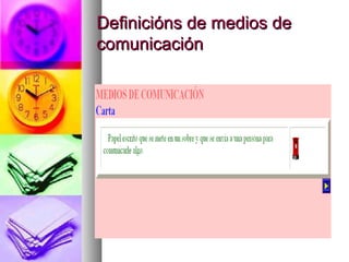 Definicións de medios de
comunicación

 