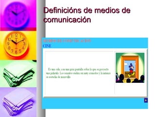Definicións de medios de
comunicación

 