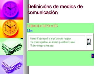 Definicións de medios de
comunicación

 
