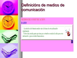 Definicións de medios de
comunicación

 