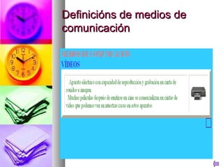 Definicións de medios de
comunicación

 