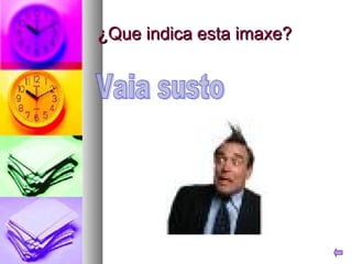 ¿Que indica esta imaxe?

 