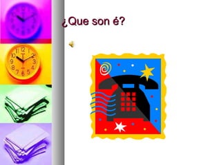 ¿Que son é?

 