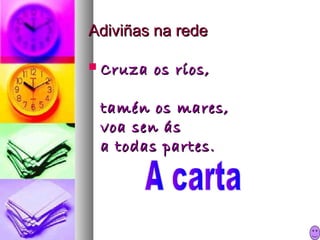 Adiviñas na rede


Cruza os ríos,
tamén os mares,
voa sen ás
a todas partes.

 