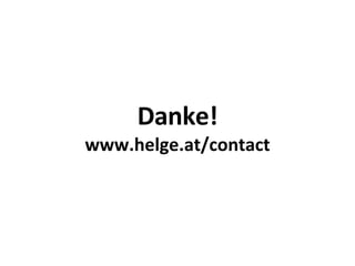 Danke! www.helge.at/contact 