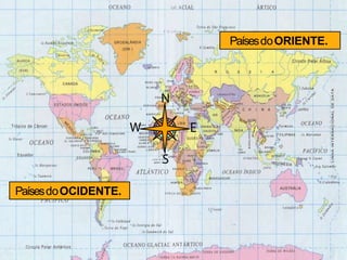 PaísesdoORIENTE.
PaísesdoOCIDENTE.
 