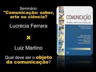 Os Meios ou as Mediações?