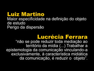 Os Meios ou as Mediações?