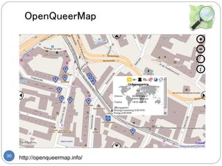 OpenQueerMap




36
     http://openqueermap.info/
 