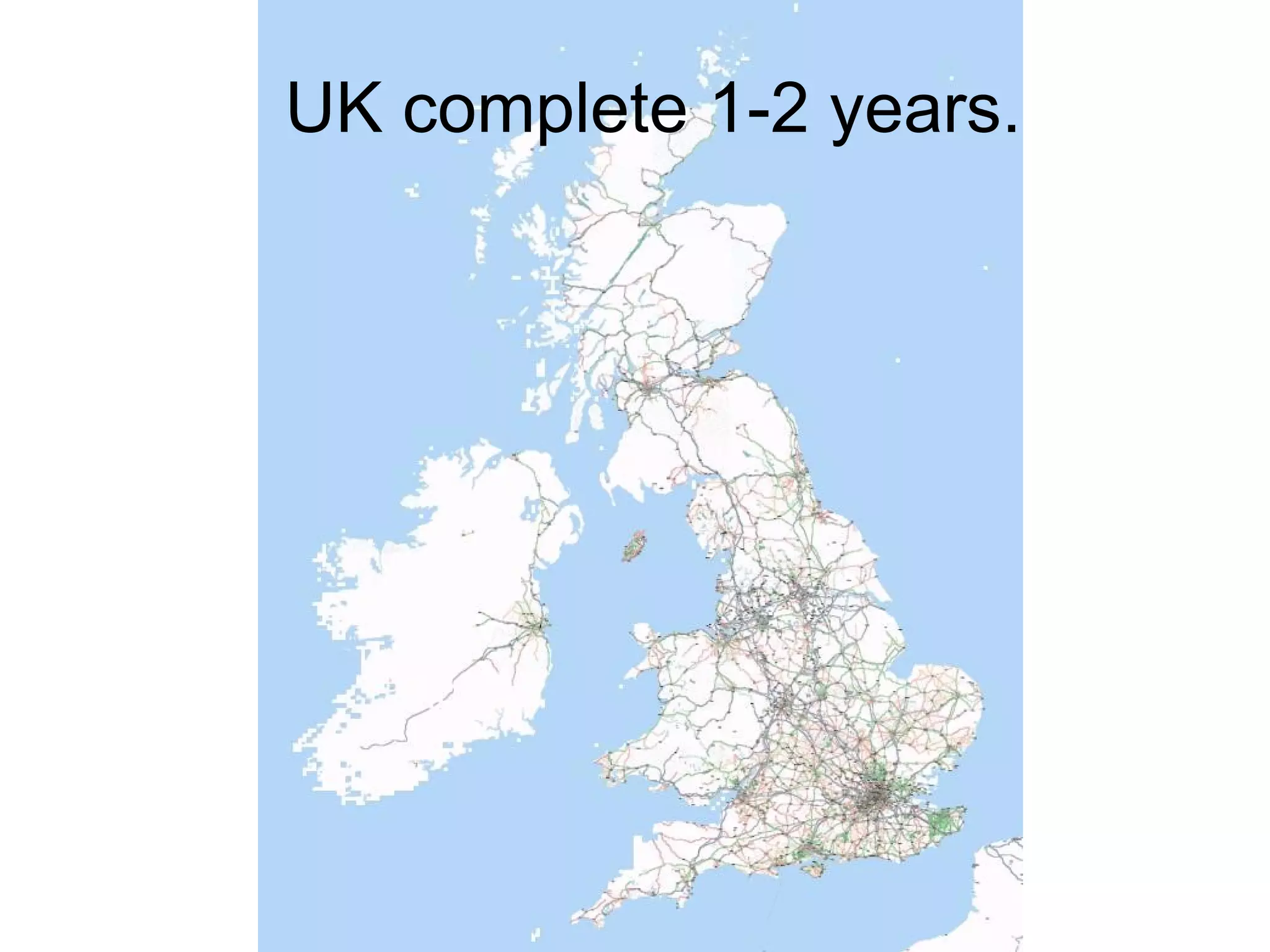 UK complete 1-2 years. 