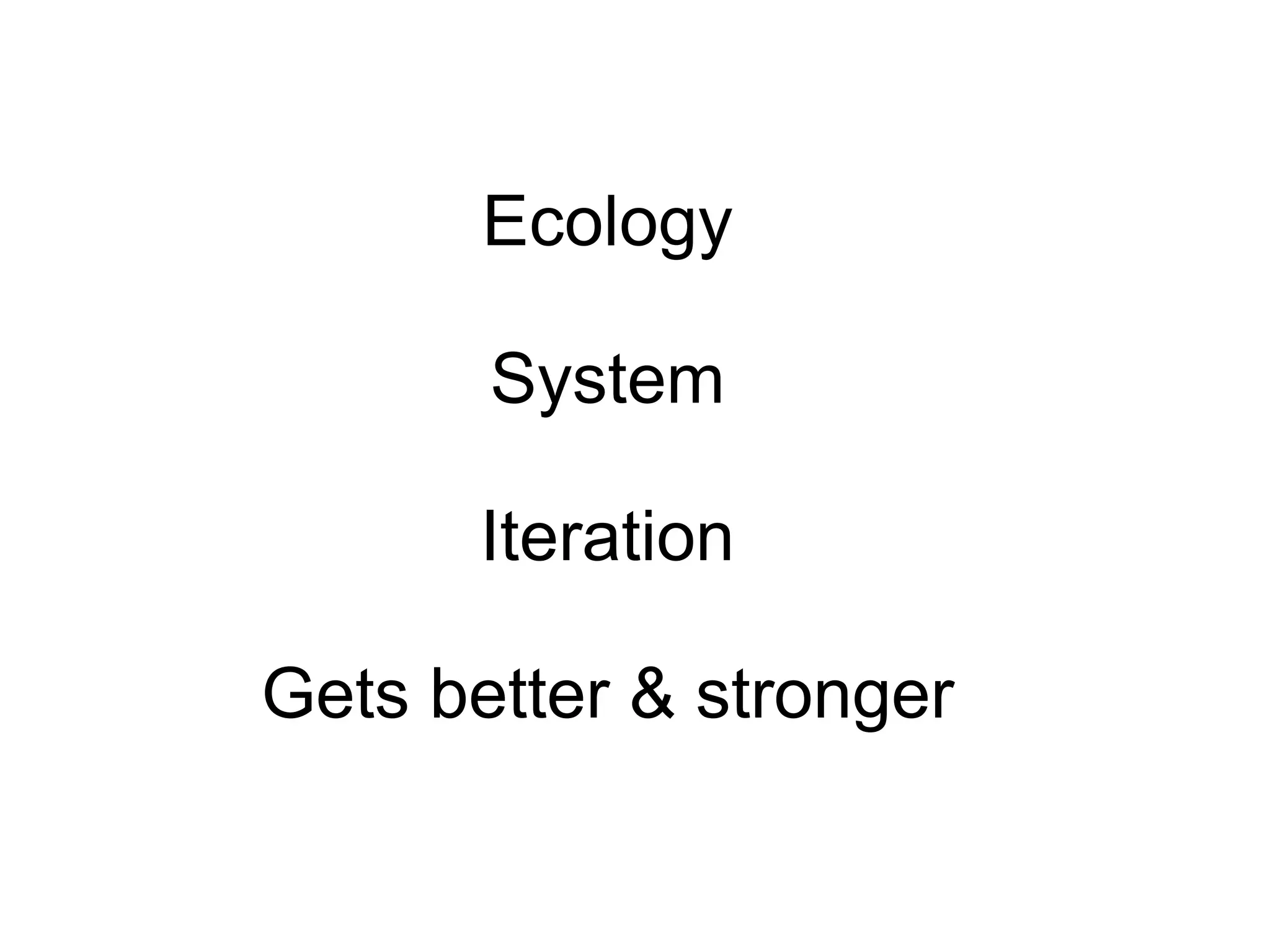 Ecology System Iteration Gets better & stronger 