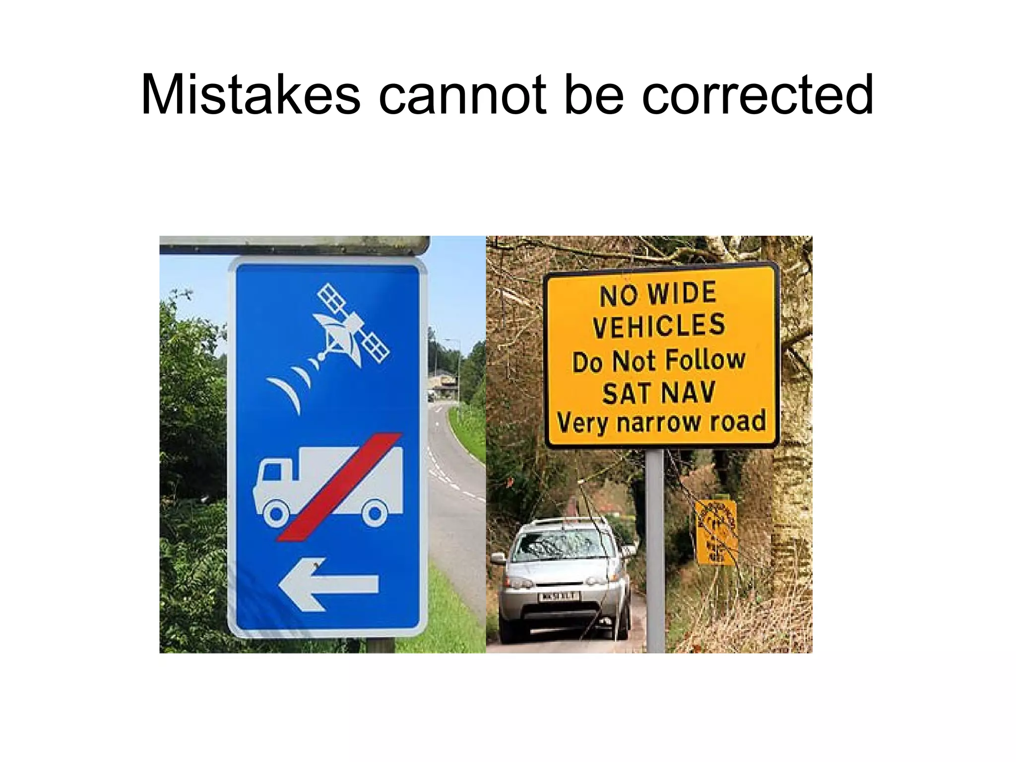 Mistakes cannot be corrected 