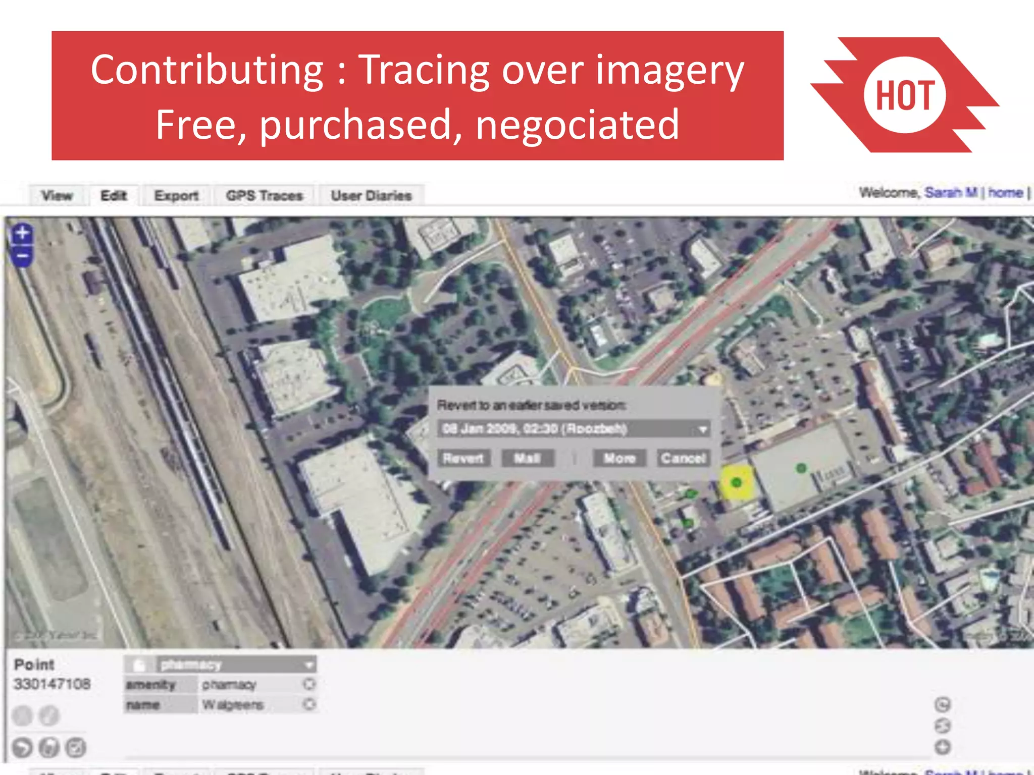 Contributing : Tracing over imagery
   Free, purchased, negociated
 