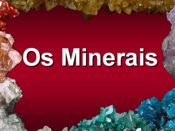 os-minerais-1-728.jpg?cb=1242288581