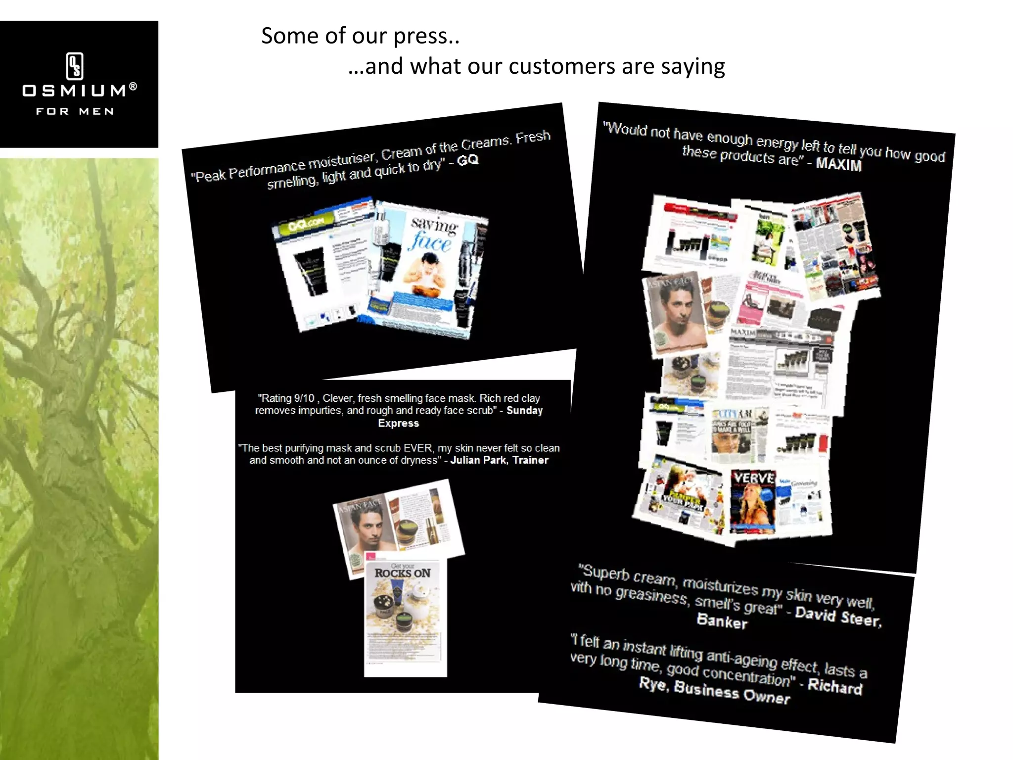 Some of our press.. … and what our customers are saying 