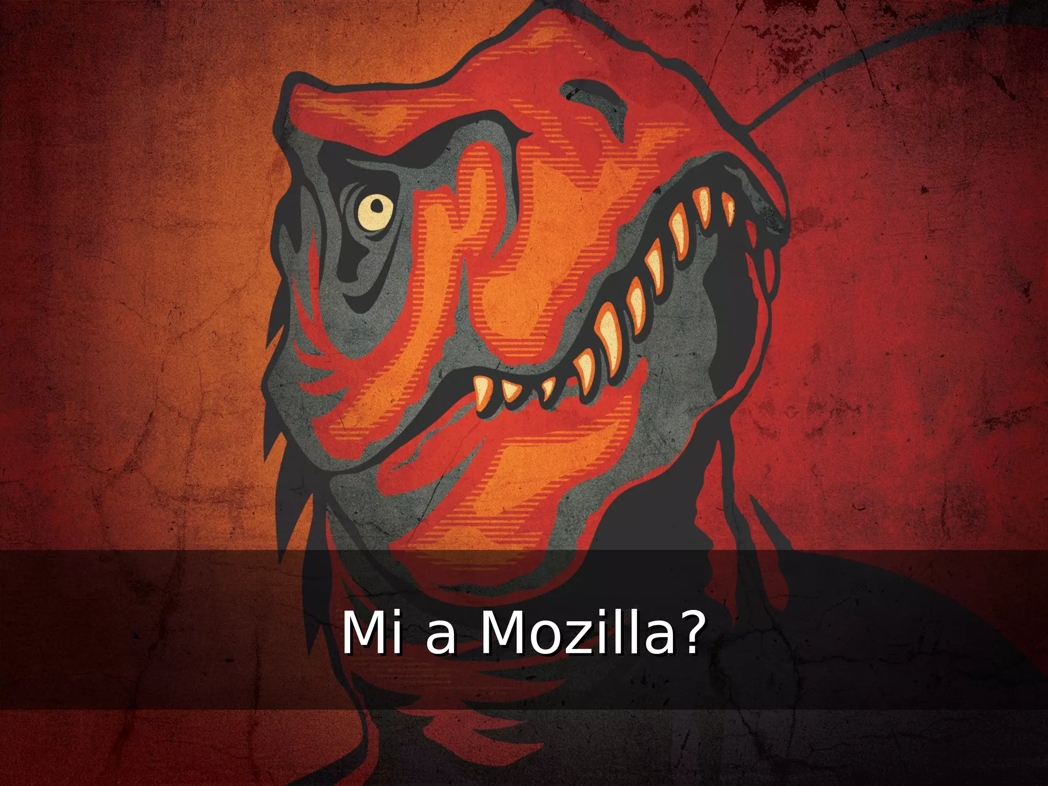 Mi a Mozilla?Mi a Mozilla?
 