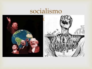 
socialismo
 