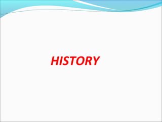 HISTORY
 