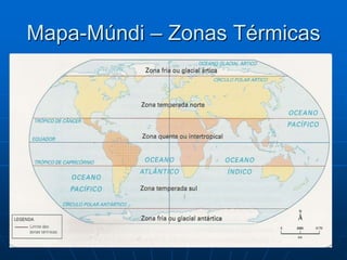 Mapa-Múndi – Zonas Térmicas
 
