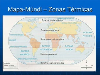 Mapa-Múndi – Zonas Térmicas
 