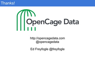 Thanks!
http://opencagedata.com
@opencagedata
Ed Freyfogle @freyfogle
 