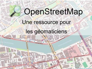OpenStreetMap pour les géomaticiens