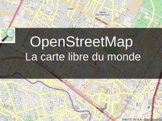 OpenStreetMap
La carte libre du monde
 