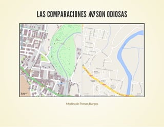 LAS COMPARACIONES NO SON ODIOSAS
MedinadePomar,Burgos
 