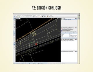 P2: EDICIÓN CON JOSM
 