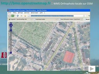 http:// bmo.openstreetmap.fr   :  WMS Orthophoto locale sur OSM 