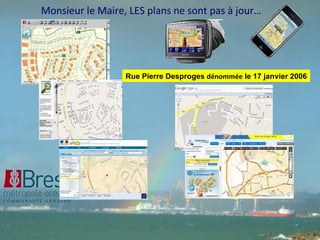 Monsieur le Maire, LES plans ne sont pas à jour… Rue Pierre Desproges  dénommée  le 17 janvier 2006 