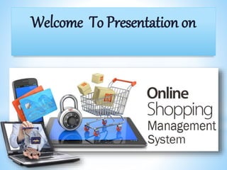 Welcome To Presentation on
 