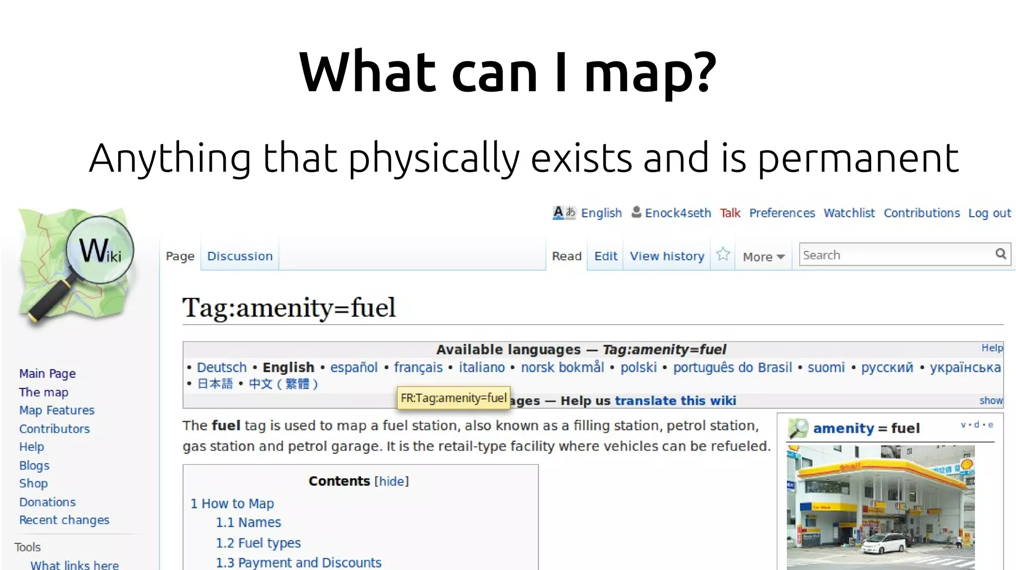 What can I map?
Anything that physically exists and is permanent
 