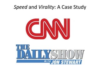 Speed and Virality: A Case Study

 
