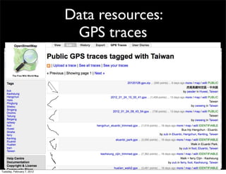 Data resources:
                             GPS traces




Tuesday, February 7, 2012
 