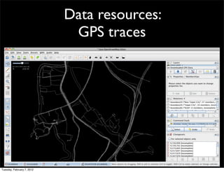 Data resources:
                             GPS traces




Tuesday, February 7, 2012
 