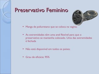 Preservativo Feminino ,[object Object],[object Object],[object Object],[object Object]