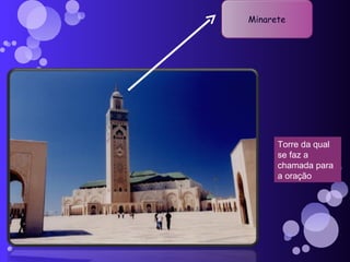 Torre da qual se faz a chamada para a oração Minarete 