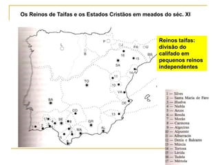 Os Reinos de Taifas e os Estados Cristãos em meados do séc. XIReinos taifas: divisão do califado em pequenos reinos independentes