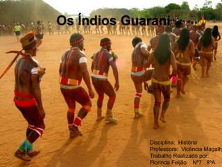 Os Índios Guarani




             Disciplina: História
             Professora: Vicência Magalhã
             Trabalho Realizado por:
             Florinda Feijão Nº7 8ºA
 