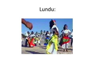 Lundu:
 